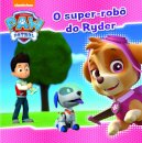 Patrulha Pata - O Super Robô Do Ryder