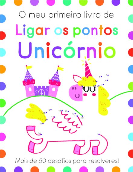 O Meu Primeiro Livro de Ligar os Pontos: Unicórnio