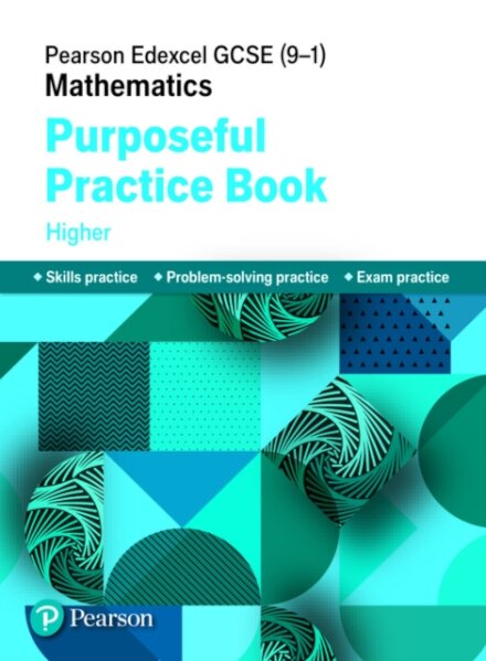 Pearson Edexcel GCSE (9-1) Mathematics: Purposeful Practice Book - Higher