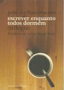 Escrever Enquanto Todos Dormem