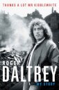 Roger Daltrey: Thanks A Lot Mr Kibblewhite