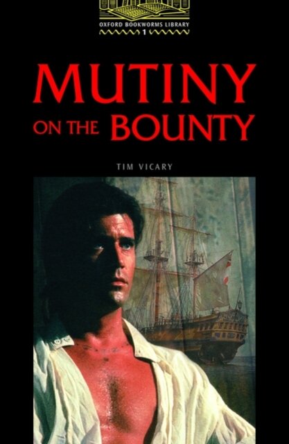 The Oxford Bookworms Library: Mutiny on the Bounty
