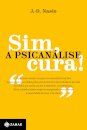 Sim, A Psicanálise Cura!
