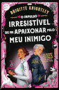 O Impulso Irresistível de me Apaixonar pelo meu Inimigo
