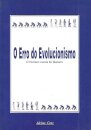 O Erro do Evolucionismo