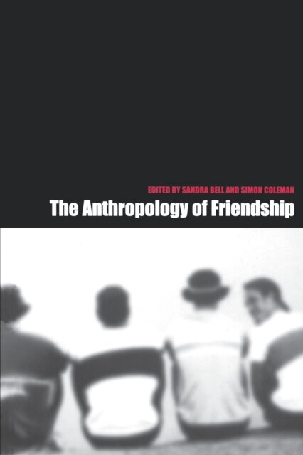 The Anthropology of Friendship