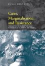 Caste, Marginalisation & Resistance