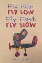 Fly High, Fly Low, Fly Fast, Fly Slow