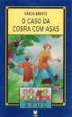 O Caso da Cobra Com Asas