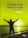 Atividade Física Adaptada e Saúde. Da Teoria à Prática