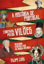 A História De Portugal Contada Pelos Vilões
