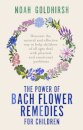 The Power of Bach Flower Remedies for Children