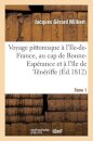 Voyage Pittoresque A l'Ile-De-France, Au Cap de Bonne-Esperance Et A l'Ile de Teneriffe. Tome 1