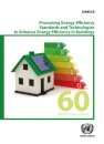 Promoting Energy Efficiency Standards and Technologies to Enhance Energy Efficiency in Buildings