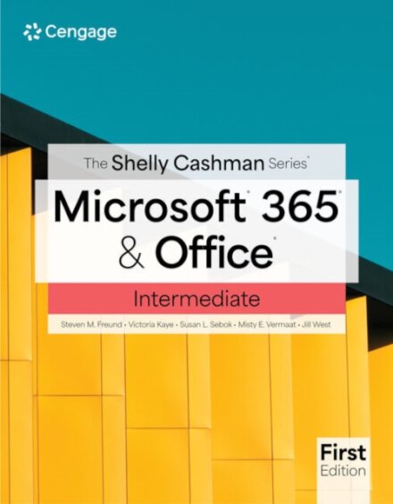 The Shelly Cashman SeriesA® MicrosoftA® 365A® & OfficeA® Intermediate