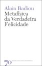 Metafísica Da Verdadeira Felicidade