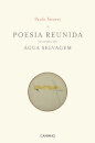 Poesia Reunida Seguido de Água Selvagem