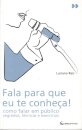 Fala Para Que Eu Te Conheça