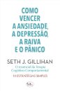 Como Vencer a Ansiedade, a Depressão, a Raiva e o Pânico – 10 Estratégias simples