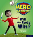 Hero Academy: Oxford Level 2, Red Book Band: Will the Reds Win?