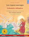 Les cygnes sauvages - Lebedele s&#259;lbatice (francais - roumain)