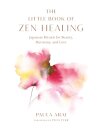 The Little Book of Zen Healing