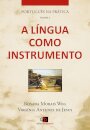 Português Na Prática 1: A Língua Como Instrumento