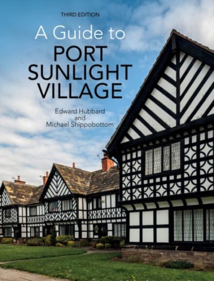A Guide to Port Sunlight Village