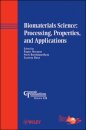 Biomaterials Science: Processing, Properties, and Applications