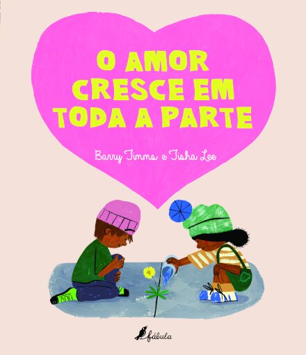 O Amor Cresce em Toda a Parte