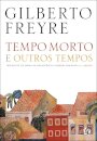 Tempo Morto E Outros Tempos: Trechos De Um Diário 1915-1930