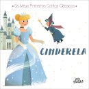 Os Meus Primeiros Contos Clássicos: Cinderela