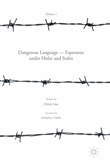Dangerous Language — Esperanto under Hitler and Stalin