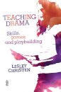 Teaching Drama: Skills, games and playbuilding