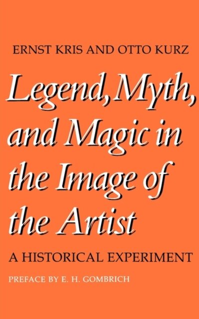 Legend, Myth, and Magic in the Image of the Artist