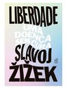 Liberdade: Uma Doença Sem Cura