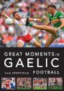 Great Moments in Gaelic Football