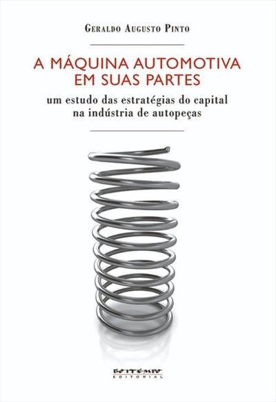 Máquina Automotiva Em Suas Partes, A: Estratégias Do Capital