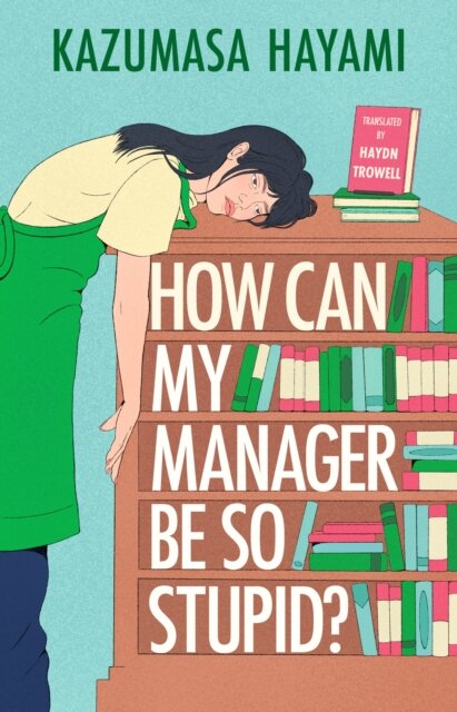 How Can My Manager Be So Stupid?
