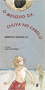 O Menino Da Chuva No Cabelo