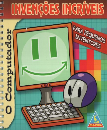 Invenções Incriveis - O Computador