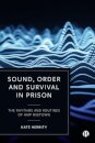 Sound, Order and Survival in Prison