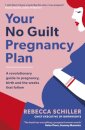 Your No Guilt Pregnancy Plan