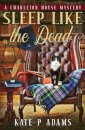 Sleep Like the Dead (A Charleton House Mystery Book 3)
