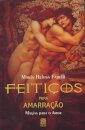 Feitiços Para Amarração: Magias Para O Amor