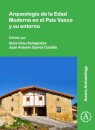 Arqueologia de la Edad Moderna en el Pais Vasco y su entorno