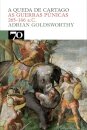 A Queda de Cartago - As Guerras Púnicas 265-146 a.C.