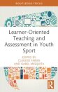Learner-Oriented Teaching and Assessment in Youth Sport