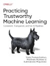Practicing Trustworthy Machine Learning