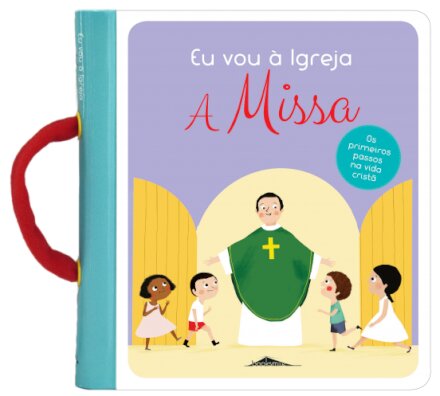 Eu Vou à Igreja: A Missa